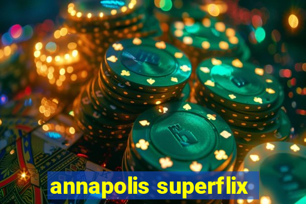 annapolis superflix